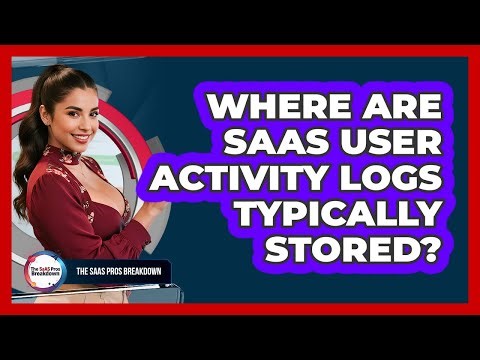 Where Are SaaS User Activity Logs Typically Stored?