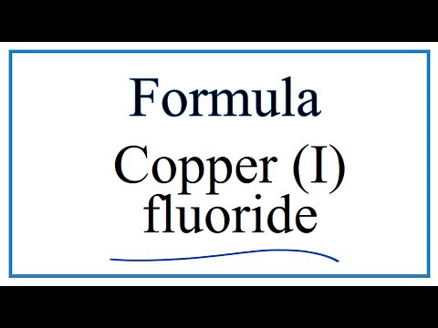How to Write the Formula for Copper (I) fluoride