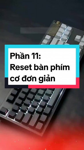 Hướng dẫn reset bàn phím cơ đơn giản