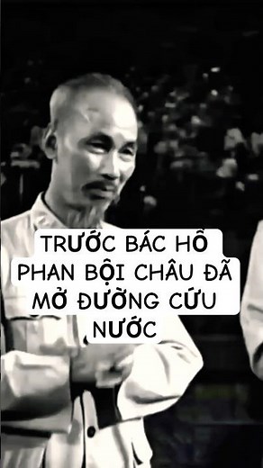 Phan Bội Châu – Người khơi dậy phong trào Đông Du và khát vọng cứu nước của dân tộc Việt Nam 🇻🇳