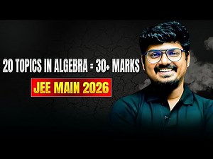 Top 20 Must Revise Topics in Maths Algebra🔥 | 30+ Marks Pakka | JEE Main 2026