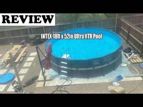 INTEX 2023 18ft x 52in Ultra XTR Pool Review