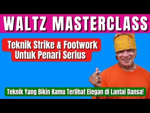 WALTZ TECHNIQUE - STRIKE & FOOTWORK | Teknik Yang Tepat Untuk Penari Serius