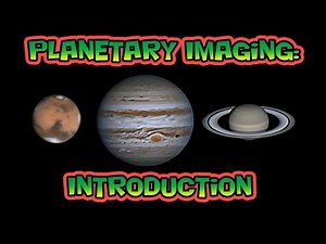 Planetary Imaging - Introduction