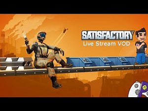 Satisfactory - Live Stream VOD - Automating all the things! - 15