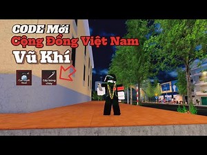 Roblox | Code Mới Cộng Đồng Việt Nam | CDVN Roblox Thiện CT Official