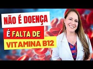 Não é Doença, É FALTA DE VITAMINA B12! Você está SENTINDO ISSO?