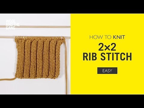 How To Knit: 2x2 Rib Stitch