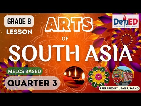 GRADE 8 - ARTS | QUARTER 3 | ARTS OF SOUTH ASIA