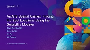 ArcGIS Spatial Analyst: Finding the Best Locations Using the Suitability Modeler