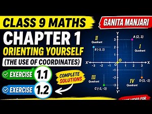 Class 9 Maths Chapter 1 | Orienting Yourself (Use of Coordinates) | Ex 1.1 & 1.2 | Ganita Manjari