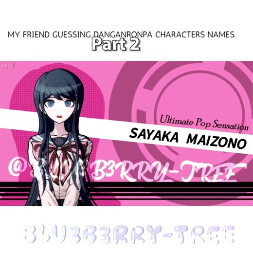 my bestie guessing danganronpa characters names PART 2!!!!