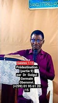 Prédestination (partie 8 )par Dr Guigui Germain Gbenonvi. #parole #enseignement