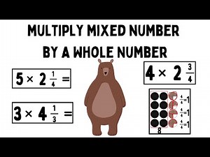 Multiply a Mixed Number by a Whole Number