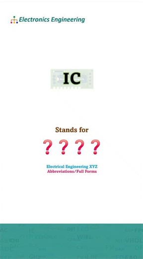 IC Full Form in Electronics Engineering // IC abbreviation stands for in Electrical