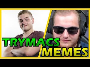TRYMACS Meme Compilation (XXL)