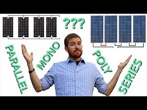 Mono vs Poly vs Flexible Solar Panel + Series vs Parallel Wiring