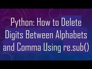 Python: How to Delete Digits Between Alphabets and Comma Using re.sub()