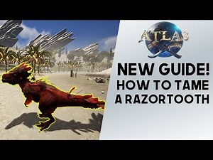 Atlas: DINOSAUR TAMING? How To Tame The Razortooth! Strongest Animal In Atlas??