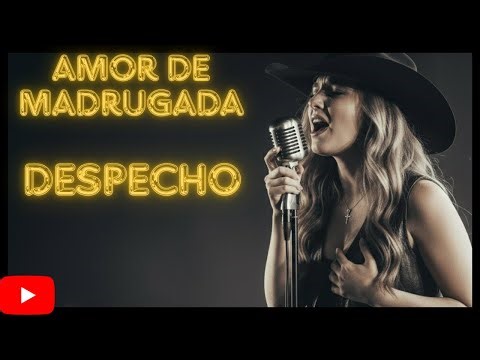 Música Popular Colombiana de Despecho y Cantina (Amor de madrugada)