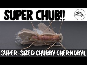 Fly Tying Tutorial: SUPER Chub: Spicy Chubby Chernobyl
