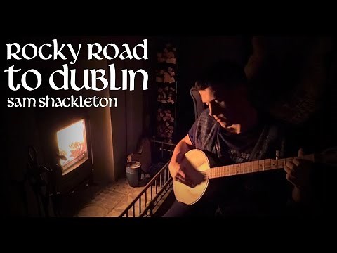 Rocky Road to Dublin (Traditional Irish Ballad) - Sam Shackleton