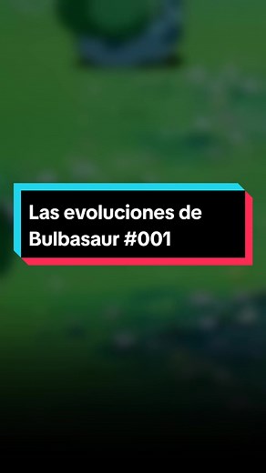 Evoluciones de Bulbasaur en el mundo Pokémon