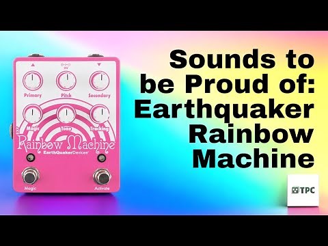 Sounds to be Proud of: Earthquaker Devices Rainbow Machine // Polyphonic Pitch Mesmerizer