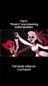 “ROSIE’S” streaming EVERYWHERE! #hazbinhotel