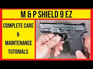 M&P Shield EZ9mm Maintenance Made Easy in Minutes