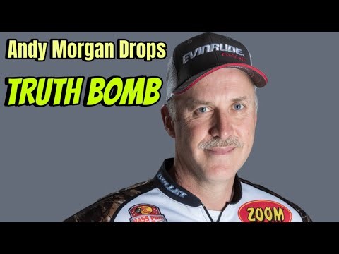 Andy Morgan’s Just Said Something EVERY Bass Angler/MLF And Bassmaster Must Hear…