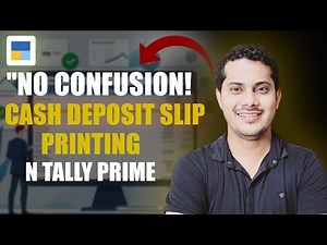 How to Print Cash Deposit Slip in Tally Prime | Step by Step Guide | "No Confusion! Cash Deposit