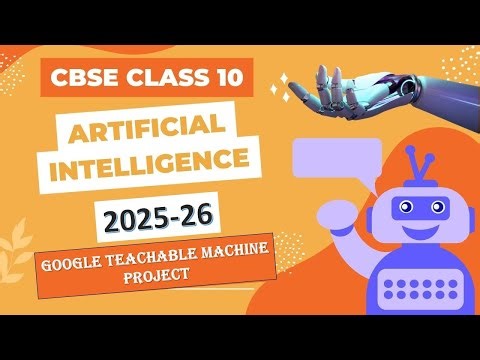CBSE CLASS 10 AI PROJECT (417) COMPUTER VISION USING GOOGLE TEACHABLE MACHINE