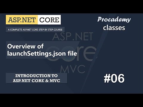 #06 Overview of launchSettings.json file | Introduction to ASP.NET Core | ASP.NET Core MVC Course