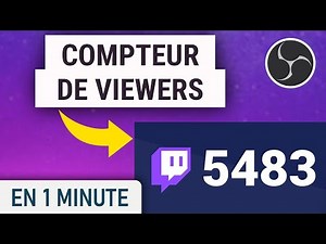 Ajouter un compteur de viewers sur Twitch avec OBS
