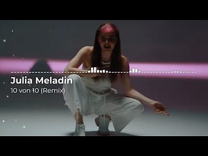 Julia Meladin - 10 von 10 (Remix) (Extended Version) || Visualizer