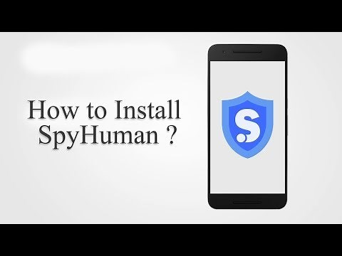 How to install SpyHuman app in Android Smartphone? - SpyHuman