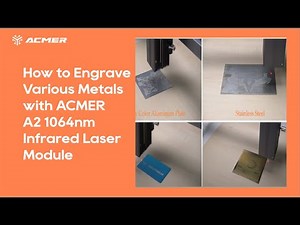 How to Engrave Various Metals with ACMER A2 1064nm Infrared Laser Module
