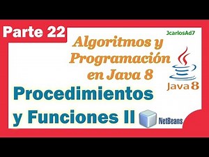 Procedimientos y Funciones II (22-25) Curso de Java - Algoritmos y Programación