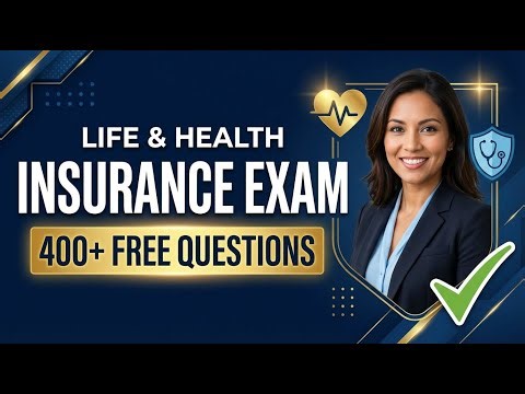 FREE Life & Health Insurance Practice Questions 2026 - 400+ Questions!