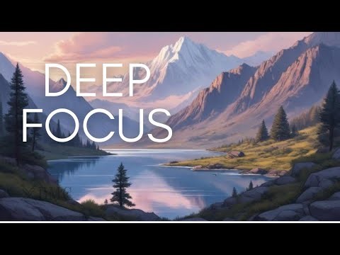 Deep Focus Music for Work | Increase Productivity & Concentration Mix 2026