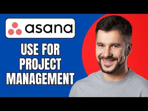 How to Use Asana for Project Management (Full Tutorial 2026)