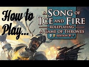 How to Play - Song of Ice and Fire RPG