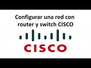 ¿Cómo configurar una red básica CISCO?