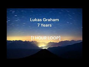 Lukas Graham - 7 Years [1 HOUR LOOP]