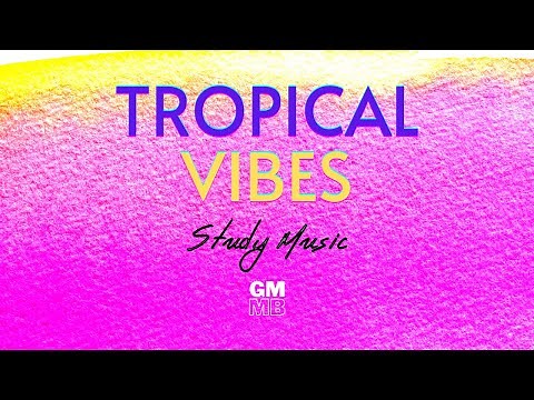HAPPY TROPICAL VIBES 🌴 | Positive Music Beats to Relax, Work, Study || Tropical House || PART 2-ZAKA