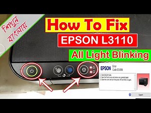 EPSON L3110 All Light Blinking Solution । Epson L3110 Printer Fatal Error Code 031006