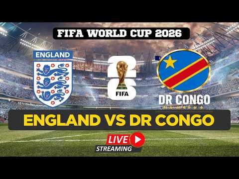 FIFA World Cup 2026 LIVE | England VS DR Congo LIVE | FIFA World Cup LIVE Score