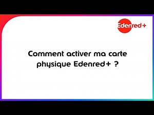 Comment activer votre carte physique Edenred+ ?