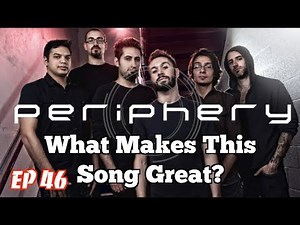 What Makes This Song Great? "Absolomb" Periphery